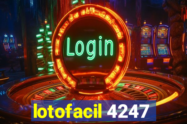 lotofacil 4247